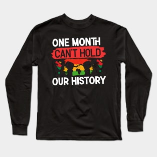 One month can’t hold our history Long Sleeve T-Shirt